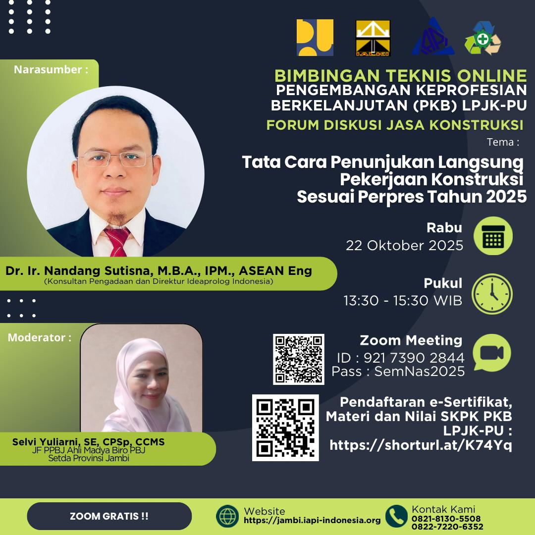 Flyer Bimbingan Teknis Online Pengembangan Keprofesian Berkelanjutan (PKB) LPJK-PU : FORUM DISKUSI JASA KONSTRUKSI dengan Tema : 
Tata Cara Penunjukan Langsung Pekerjaan Konstruksi sesuai Perpres 46 Tahun 2025
